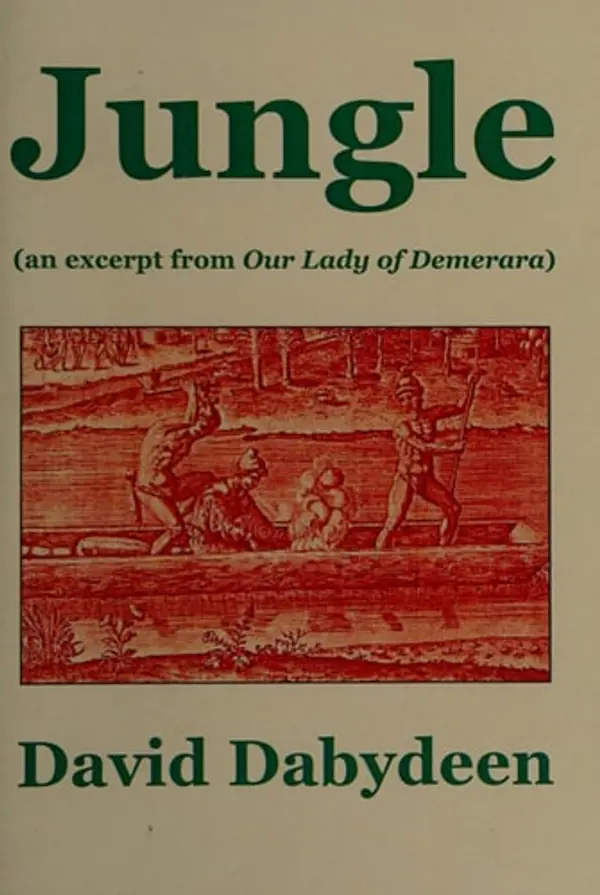 Jungle: An Excerpt from Our Lady of Demerara by David Dabydeen cover