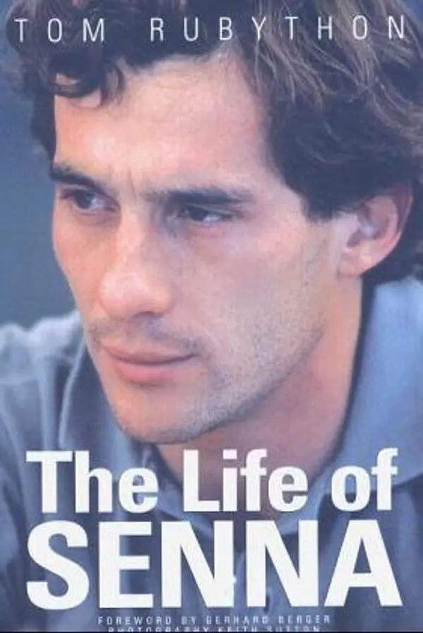 The Life of Senna : The Biography of Ayrton Senna by Tom Rubython cover