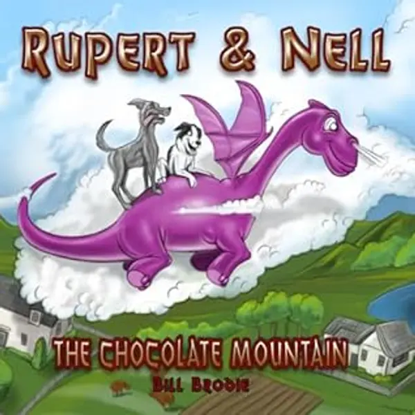 Rupert & Nell: The Chocolate Mountain (The Adventures of Rupert and Nell) by Bill Brodie cover