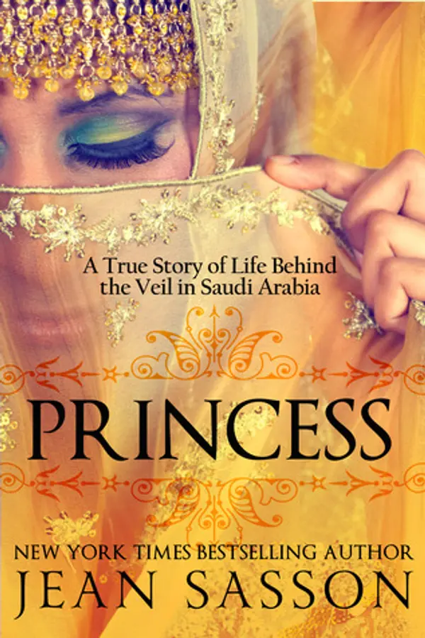 Princess: A True Story of Life Behind the Veil in Saudi Arabia by jean-sasson cover