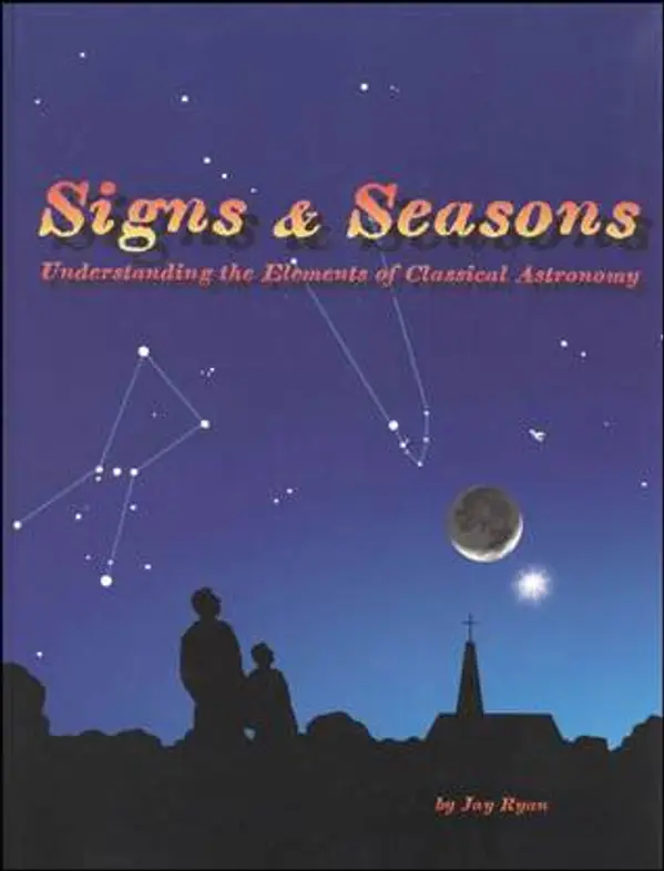 Signs and Seasons Understanding the Elements of Classical Astronomy by Jay Ryan cover
