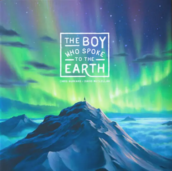 The Boy who Spoke to the Earth by Chris Burkard cover