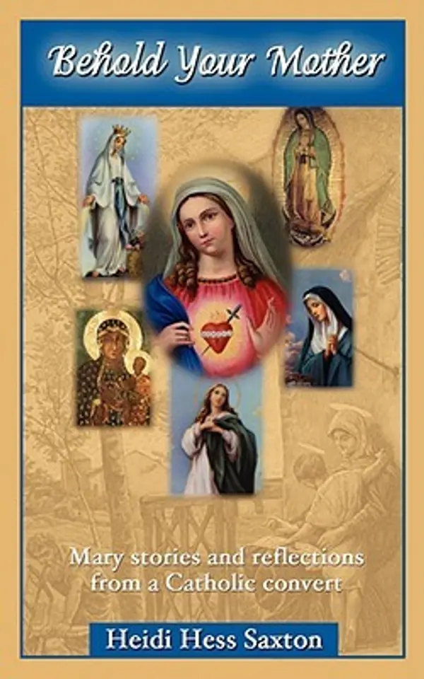 Behold Your Mother by Heidi Hess-Saxton cover