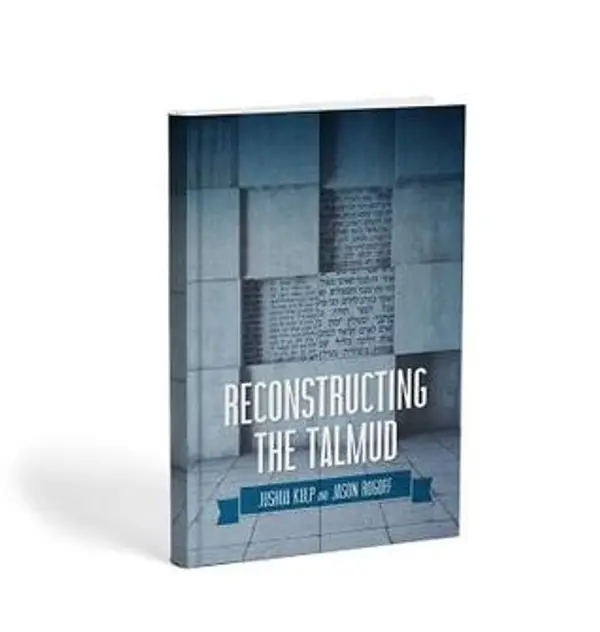 Reconstructing the Talmud:  An Introduction to the Academic Study of Rabbinic Literature by Joshua Kulp cover