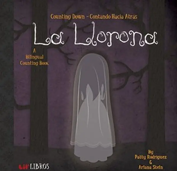 La Llorona: Counting Down / Contando hacia átras: A Bilingual Counting Book (Lil' Libros) (English and Spanish Edition) by Patty Rodriguez, Ariana Stein cover