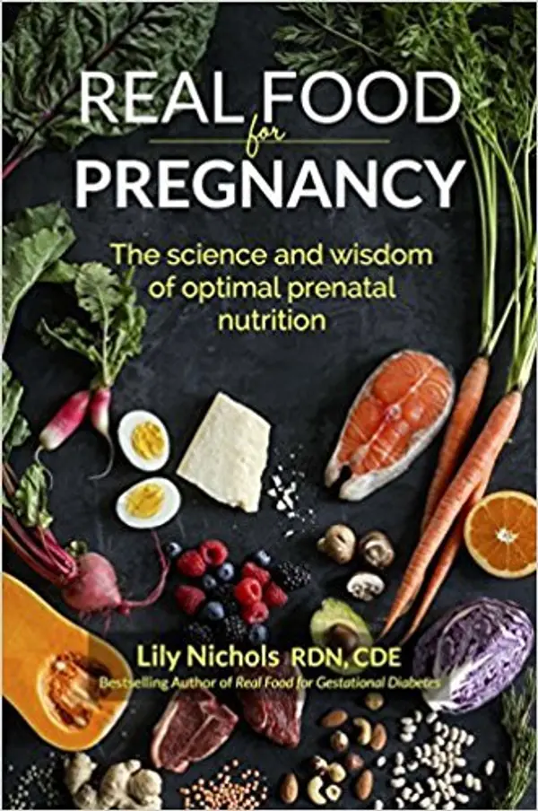 Real Food for Pregnancy by Lily Nichols cover