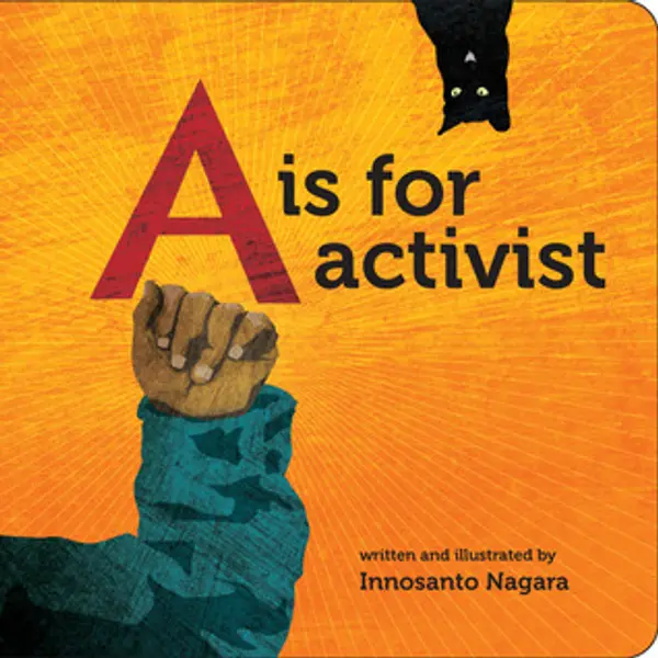 A is for Activist by Innosanto Nagara cover