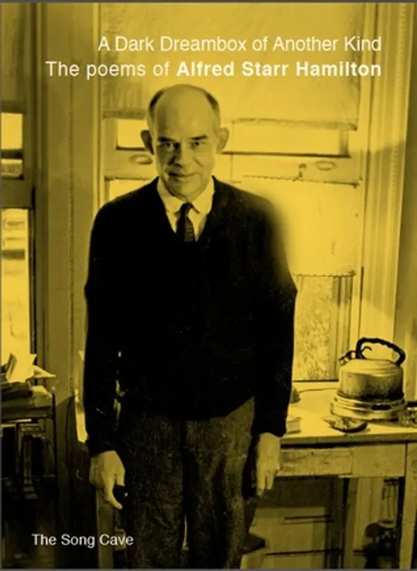 A Dark Dreambox of Another Kind: The Poems of Alfred Starr Hamilton by Alfred Starr Hamilton cover