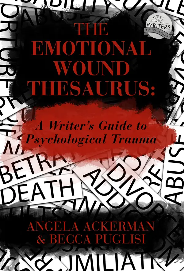 The Emotional Wound Thesaurus: A Writer's Guide to Psychological Trauma by Becca Puglisi, Angela Ackerman cover