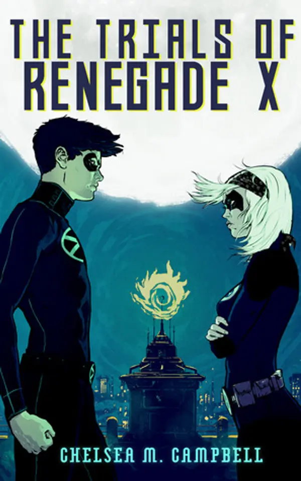 The Trials of Renegade X (Renegade X, #2) by Chelsea M. Campbell cover