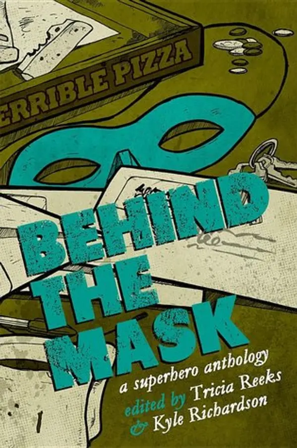 Behind the Mask: A Superhero Anthology by Tricia Reeks cover