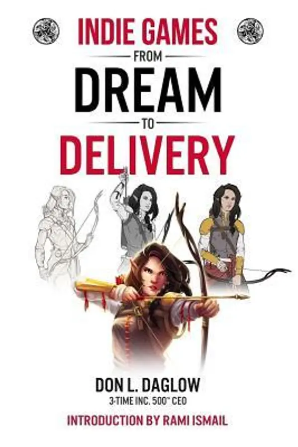 Indie Games: From Dream to Delivery by Don L. Daglow cover