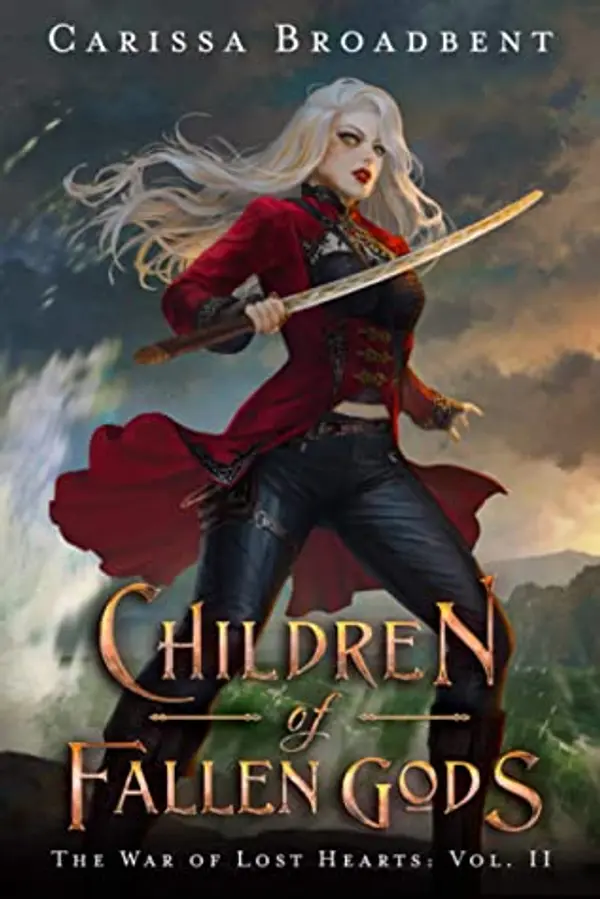 Children of Fallen Gods (The War of Lost Hearts) by Carissa Broadbent cover