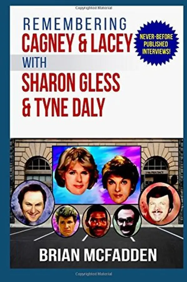 Remembering Cagney and Lacey with Sharon Gless and Tyne Daly by Brian McFadden cover