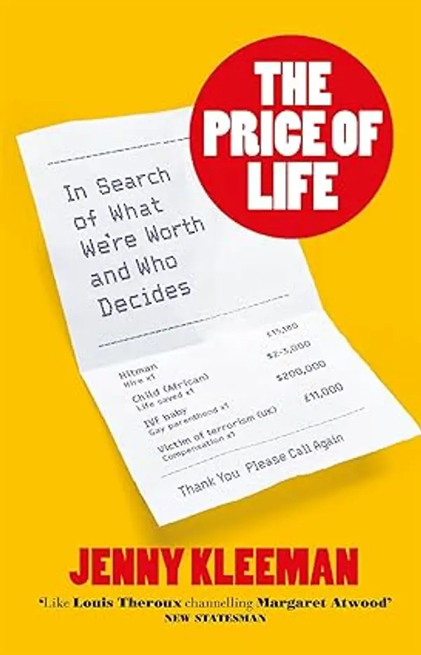 The Price of Life: In Search of What We're Worth and Who Decides by Jenny Kleeman cover
