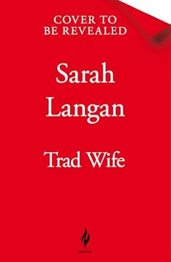 Trad Wife: A creepy, razor-sharp horror novel about curses and possession by Sarah Langan cover