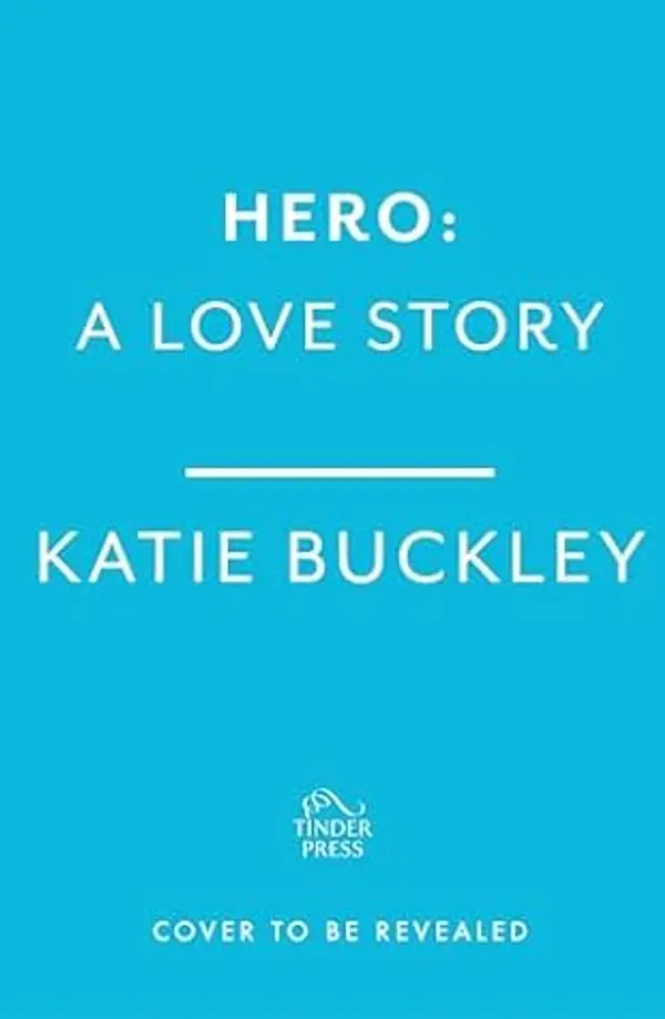 Hero: A fierce and captivating literary love story for 2025 by Katie Buckley cover