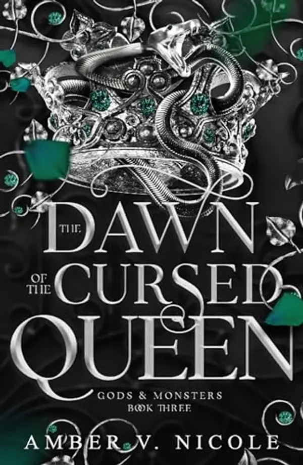 The Dawn of the Cursed Queen (Gods and Monsters, #3) by Amber V. Nicole cover