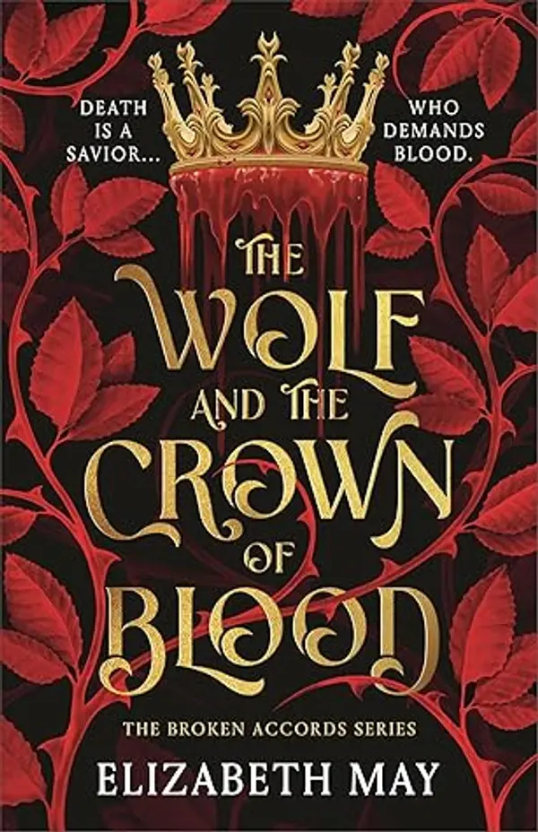 The Wolf and the Crown of Blood (The Broken Accords #1) by Elizabeth        May cover