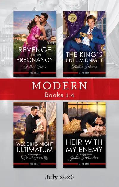 Modern Box Set 1-4 July 2026/Revenge Paid In Pregnancy/The King's Until Midnight/Wedding Night Ultimatum/Heir With My Enemy book cover