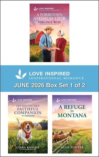 Love Inspired June 2026 Box Set - 1 of 2/A Forbidden Amish Suitor/His Daughter's Faithful Companion/A Refuge In Montana book cover