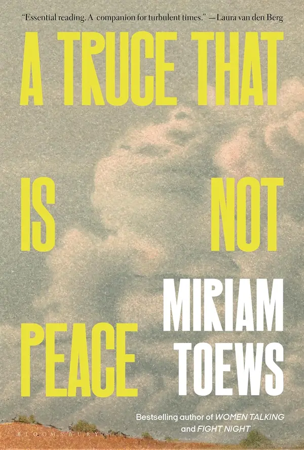 A Truce That Is Not Peace by Miriam Toews cover