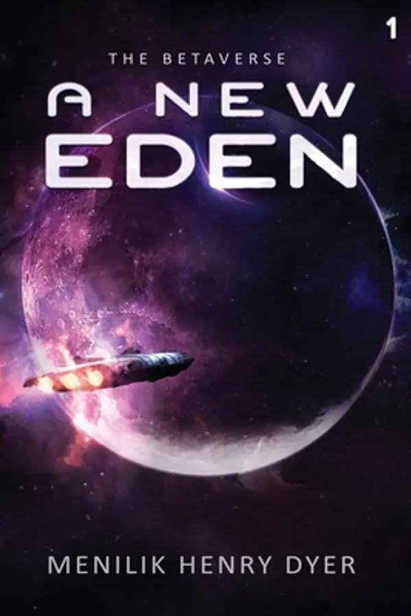 A New Eden (The Betaverse, #1) by Menilik Henry Dyer cover