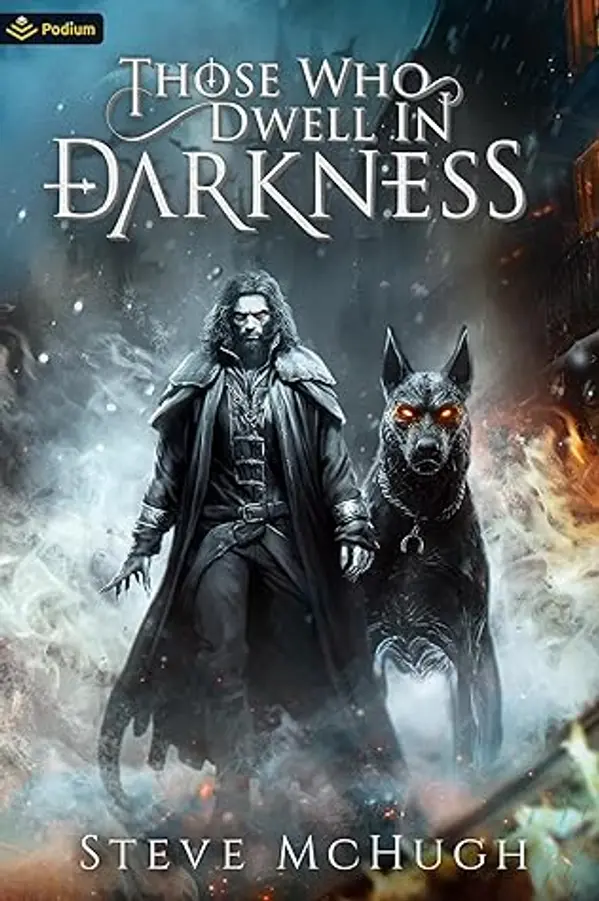Those Who Dwell in Darkness: An Urban Fantasy Thriller by Steve McHugh cover