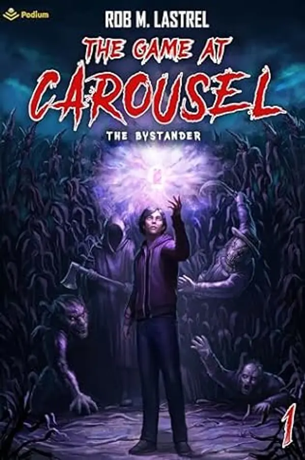 The Bystander: A Horror Movie LitRPG (The Game at Carousel Book 1) by Rob M. Lastrel cover