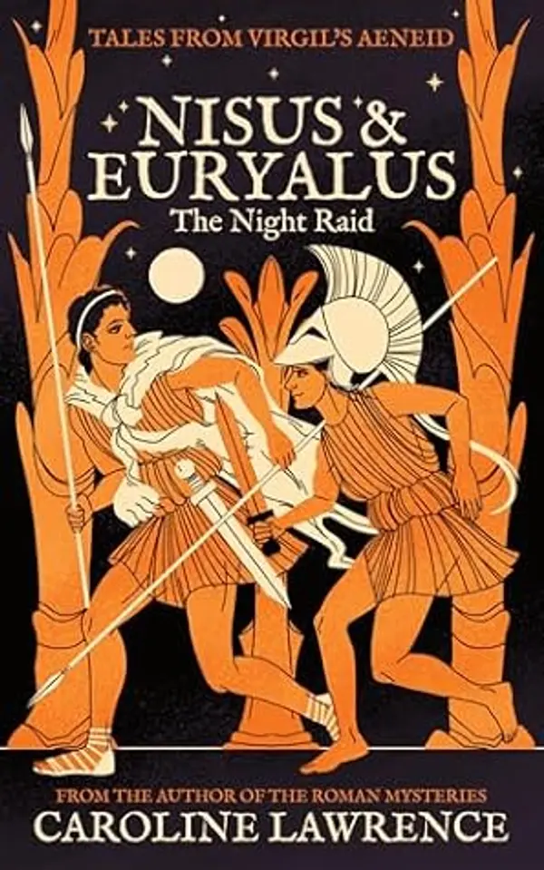 Nisus and Euryalus: The Night Raid by Caroline Lawrence cover