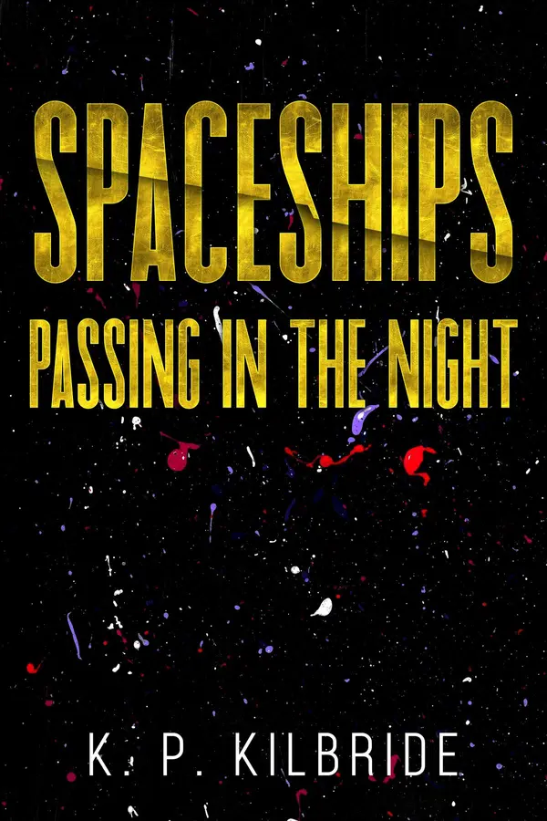 Spaceships Passing in the Night by K. P. Kilbride cover