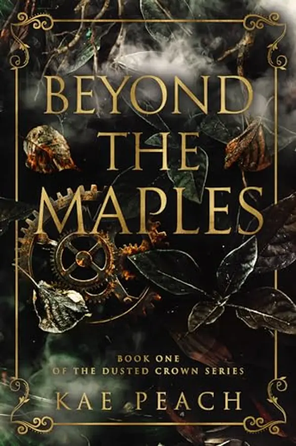 Beyond The Maples : The Dusted Crown Series: Book One by Kae Peach cover