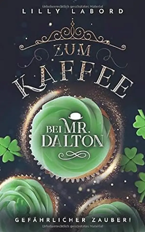 Zum Kaffee bei Mr. Dalton: Gefährlicher Zauber! (Die Asperischen Magier) (German Edition) by Lilly Labord cover