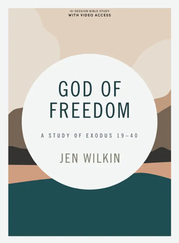 God of Freedom - Bible Study Book with Video Access: A Study of Exodus 19–40 by Jen Wilkin cover