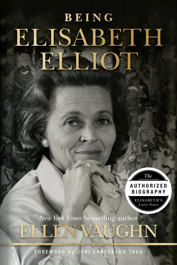 Being Elisabeth Elliot: The Authorized Biography: Elisabeth’s Later Years by Ellen Vaughn cover
