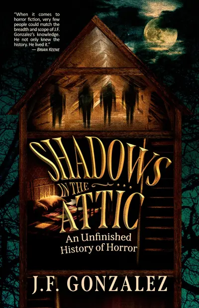 J. F. Gonzalez's Shadows in the Attic book cover