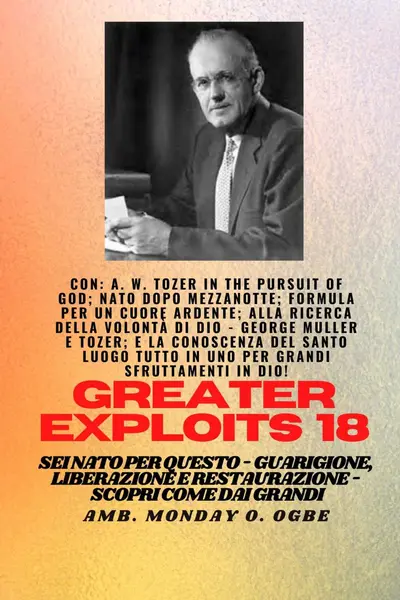 Grandi imprese - 18 Con AW Tozer in La ricerca di Dio; Nato dopo mezzanotte; Formula book cover