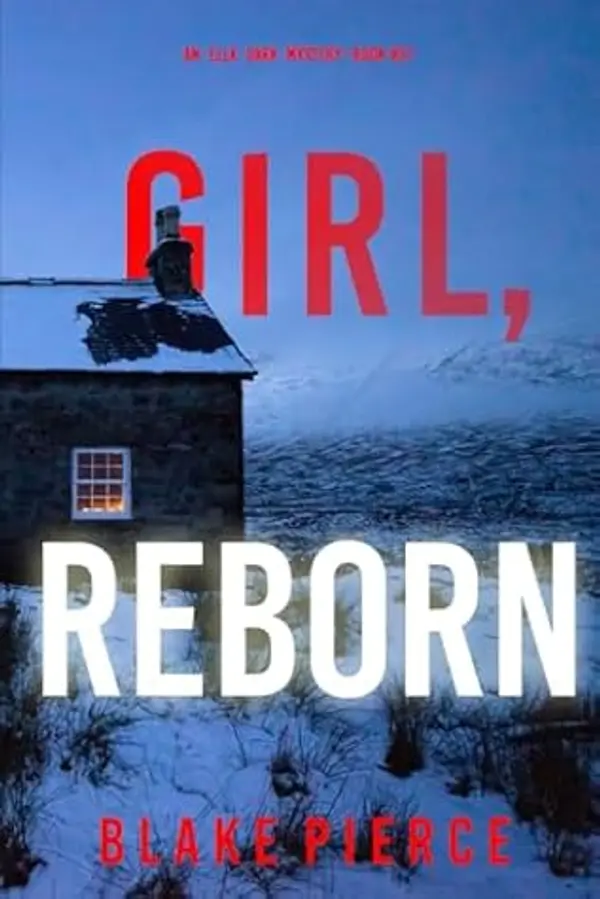 Girl, Reborn (An Ella Dark FBI Suspense Thriller—Book 21) by Blake Pierce cover