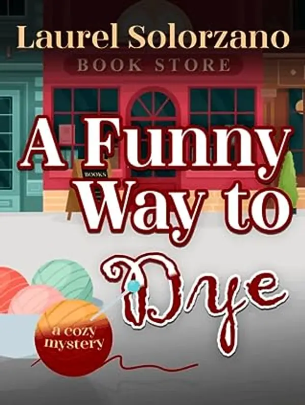 A Funny Way to Dye by Laurel Solorzano cover