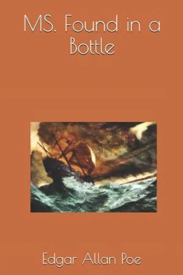 Ms. Found in a Bottle - an Edgar Allan Poe Short Story by Edgar Allan Poe cover