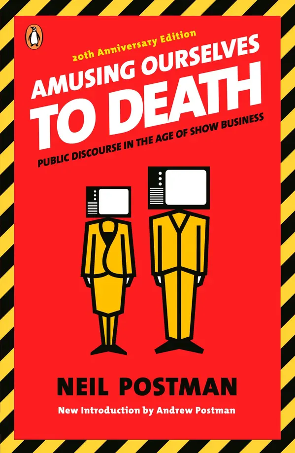 Amusing Ourselves to Death by Neil Postman, Andrew Postman cover