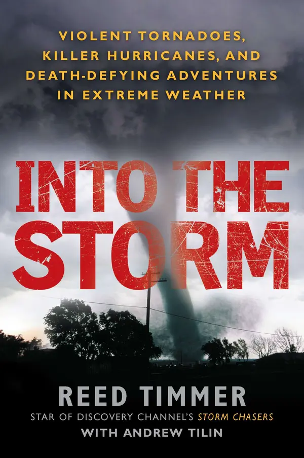Into the Storm by Reed Timmer, Andrew Tilin cover