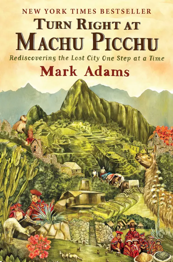 Turn Right at Machu Picchu by Mark Adams cover