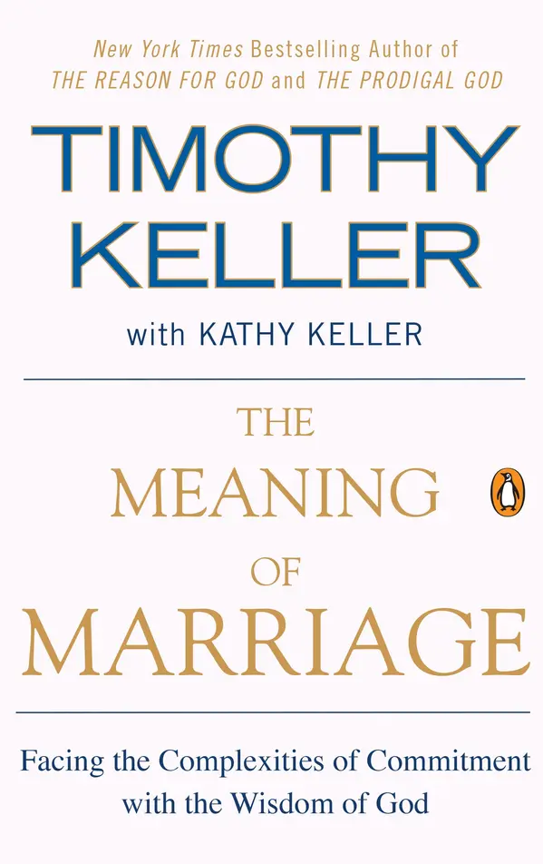 The Meaning of Marriage by Timothy Keller, Kathy Keller cover