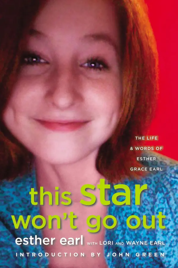 This Star Won't Go Out by Esther Earl, Lori Earl, Wayne Earl, John Green cover
