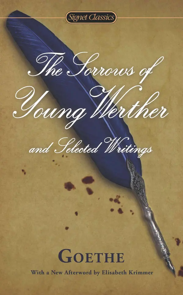 The Sorrows of Young Werther and Selected Writings by Johann Wolfgang von Goethe, Catherine Hutter, Marcelle Clements, Elisabeth Krimmer cover