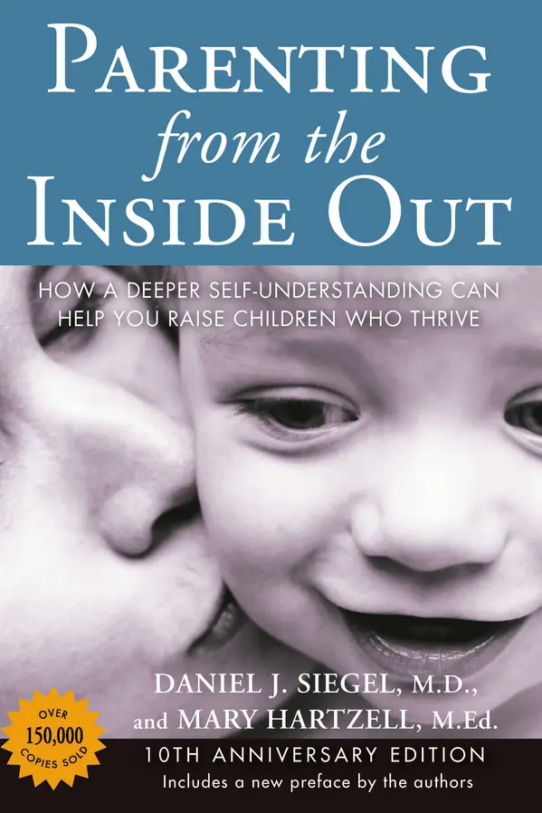 Parenting from the Inside Out by Daniel J. Siegel, MD, Mary Hartzell cover