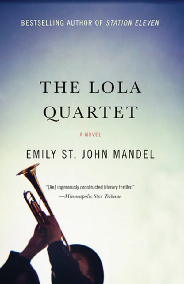 The Lola Quartet: A Suspense Thriller by Emily St. John Mandel cover