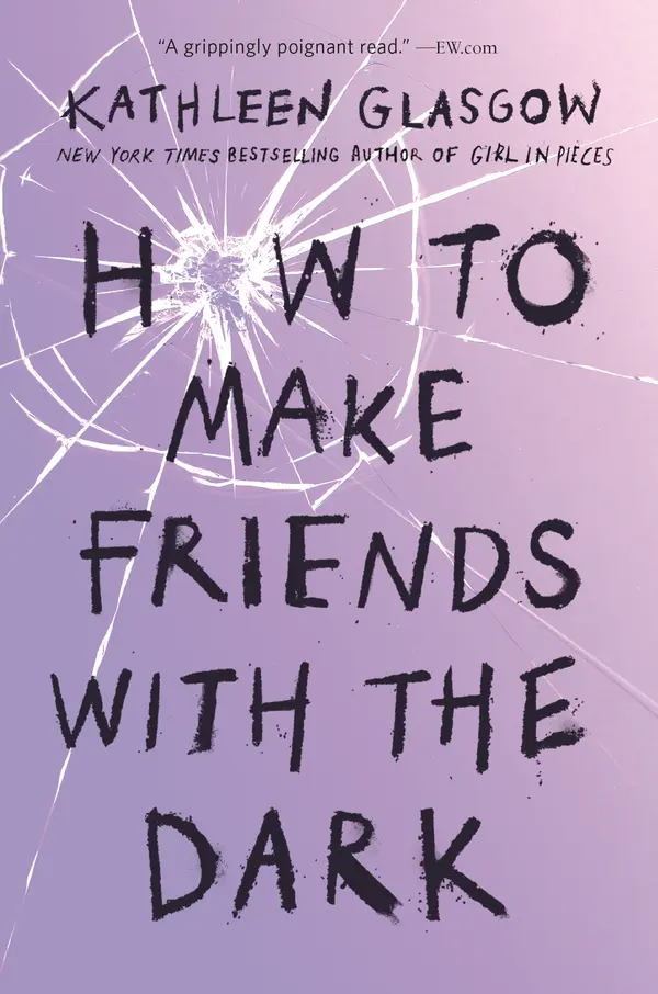 How to Make Friends with the Dark by Kathleen Glasgow cover