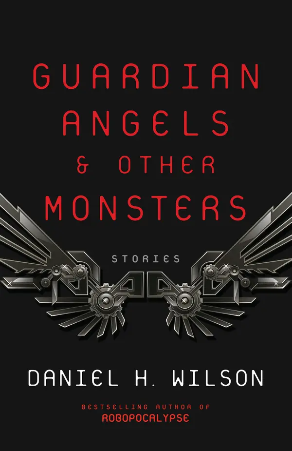 Guardian Angels and Other Monsters by Daniel H. Wilson cover